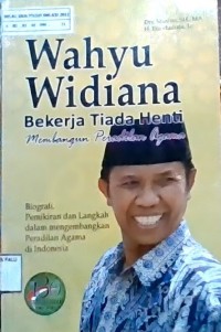 Image of Wahyu Widiana Bekerja Tiada Henti Membangun Peradilan Agama